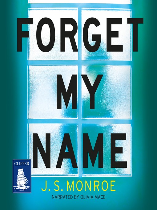 Title details for Forget My Name by J.S. Monroe - Available